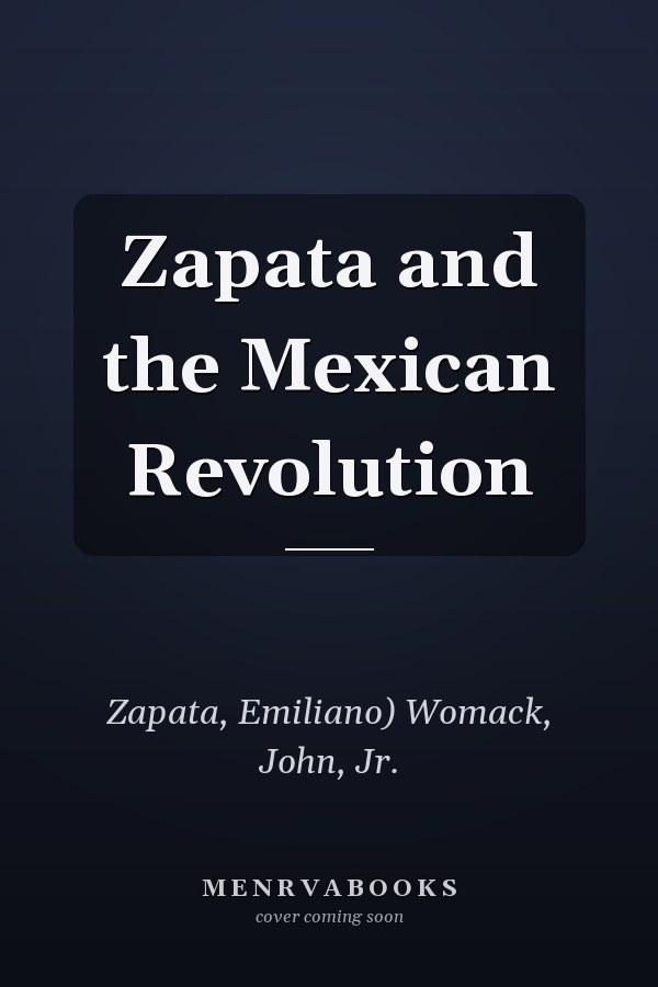 Zapata and the Mexican Revolution