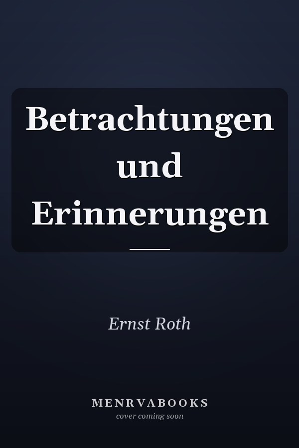 Betrachtungen und Erinnerungen