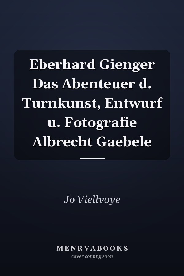 Eberhard Gienger Das Abenteuer d. Turnkunst, Entwurf u. Fotografie Albrecht Gaebele