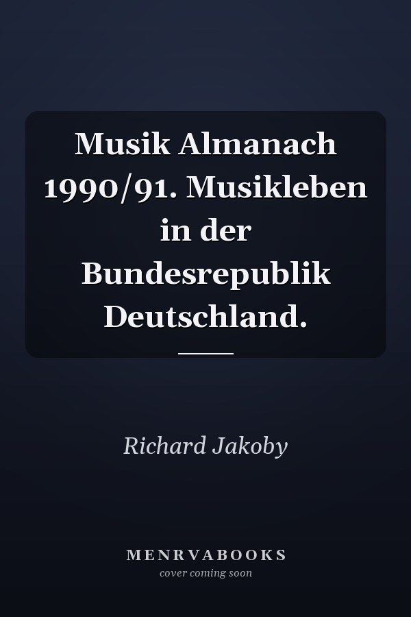 Musik Almanach 1990/91. Musikleben in der Bundesrepublik Deutschland.