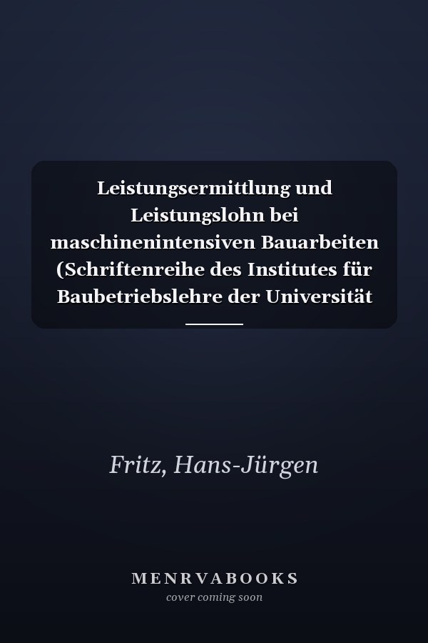Leistungsermittlung und Leistungslohn bei maschinenintensiven Bauarbeiten (Schriftenreihe des Institutes für Baubetriebslehre der Universität Stuttgart) (German Edition)