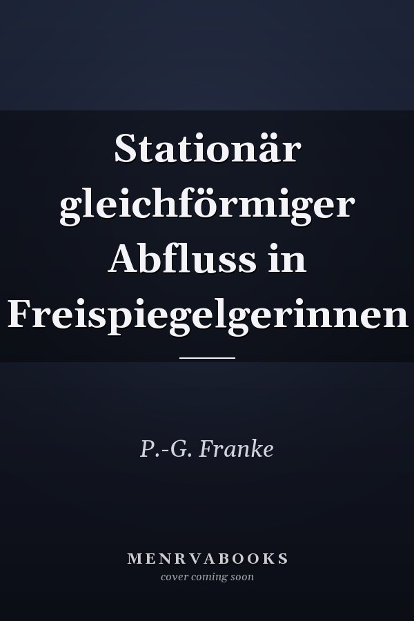 Stationär gleichförmiger Abfluss in Freispiegelgerinnen