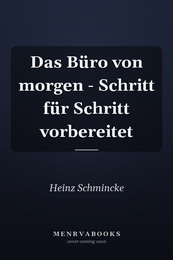 Das Büro von morgen - Schritt für Schritt vorbereitet