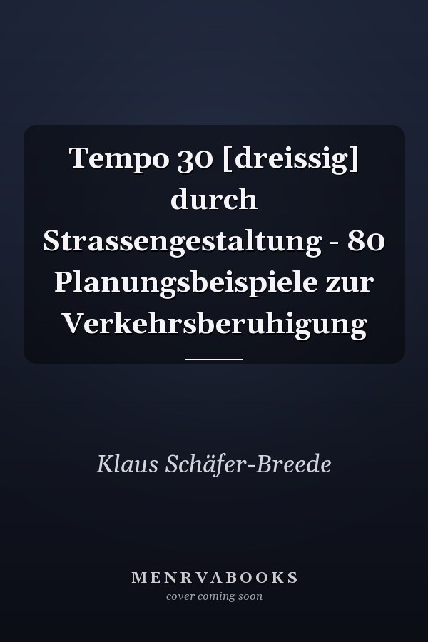 Tempo 30 [dreissig] durch Strassengestaltung - 80 Planungsbeispiele zur Verkehrsberuhigung