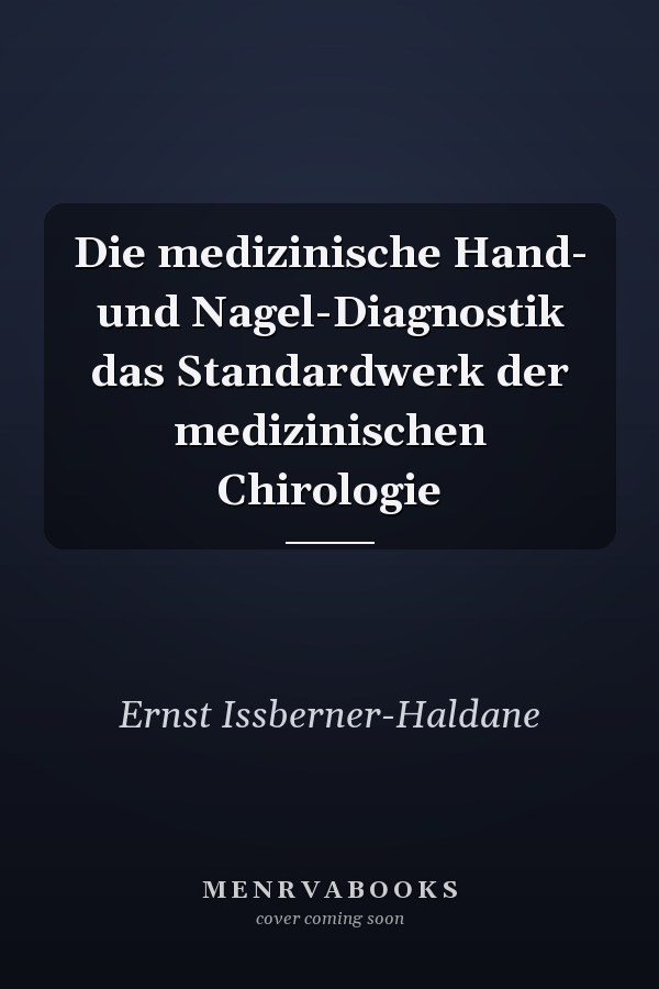 Die medizinische Hand- und Nagel-Diagnostik das Standardwerk der medizinischen Chirologie
