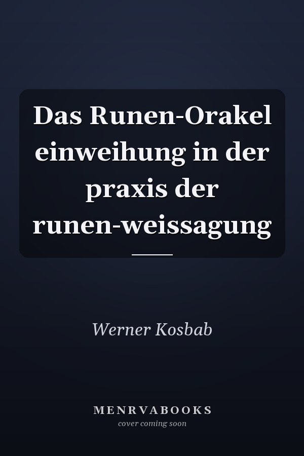 Das Runen-Orakel einweihung in der praxis der runen-weissagung