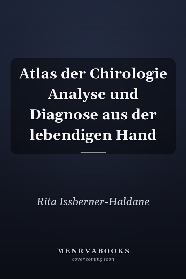 Atlas der Chirologie Analyse und Diagnose aus der lebendigen Hand