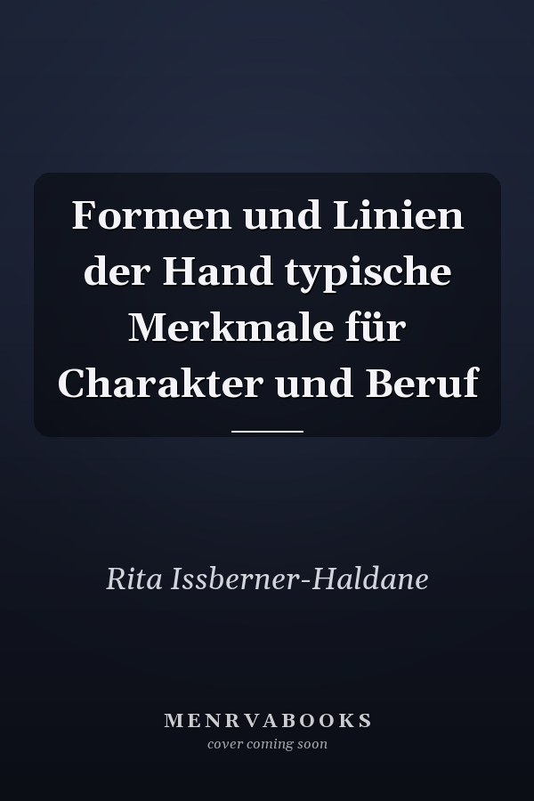 Formen und Linien der Hand typische Merkmale für Charakter und Beruf