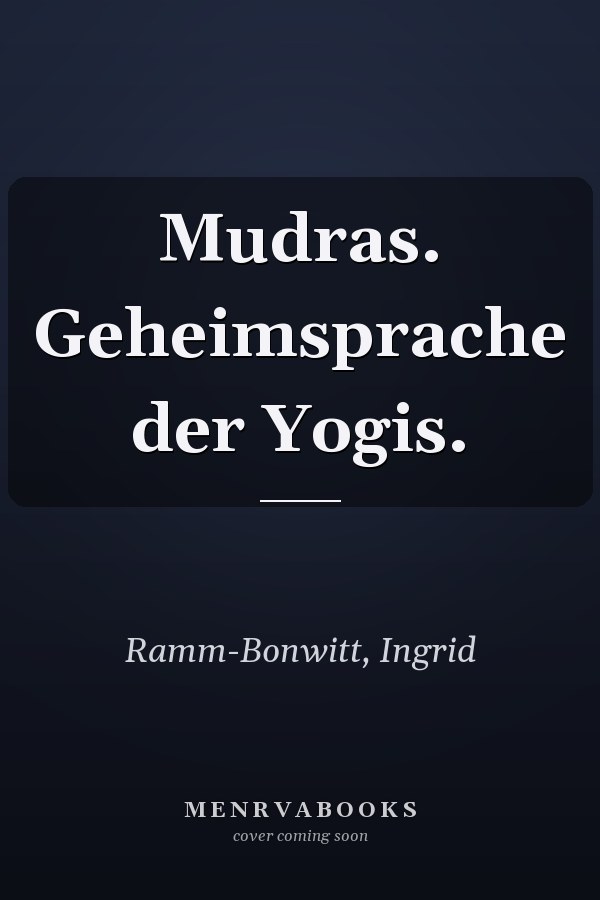 Mudras. Geheimsprache der Yogis.