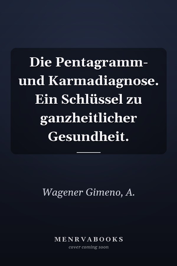 Die Pentagramm- und Karmadiagnose. Ein Schlüssel zu ganzheitlicher Gesundheit.