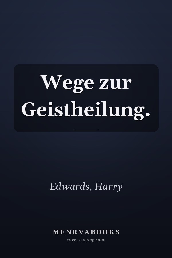 Wege zur Geistheilung.