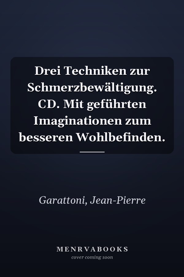 Drei Techniken zur Schmerzbewältigung. CD. Mit geführten Imaginationen zum besseren Wohlbefinden.