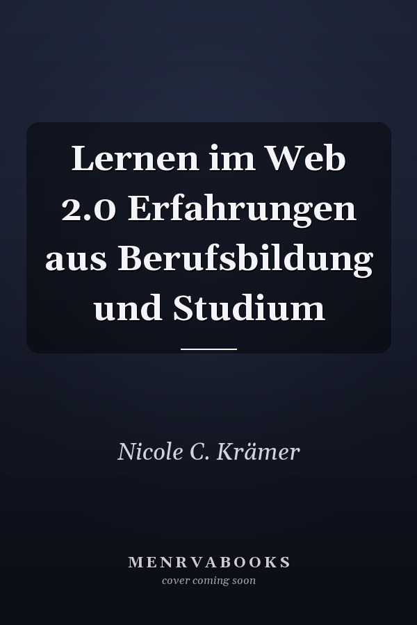 Lernen im Web 2.0 Erfahrungen aus Berufsbildung und Studium