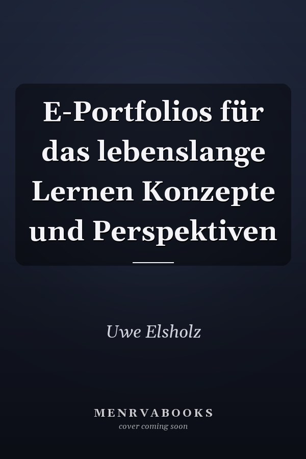 E-Portfolios für das lebenslange Lernen Konzepte und Perspektiven