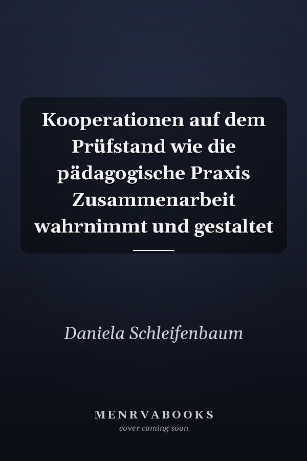 Kooperationen auf dem Prüfstand wie die pädagogische Praxis Zusammenarbeit wahrnimmt und gestaltet