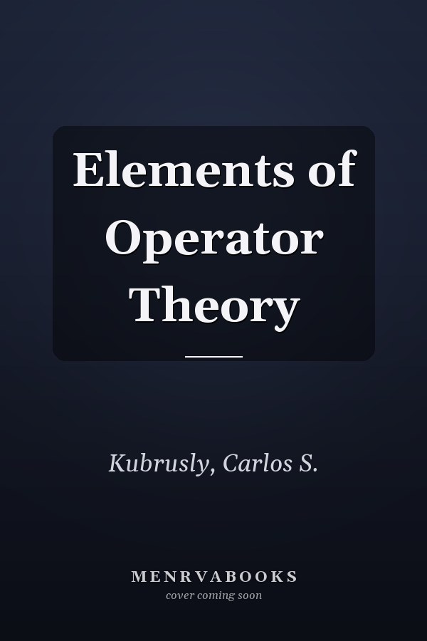 Elements of Operator Theory