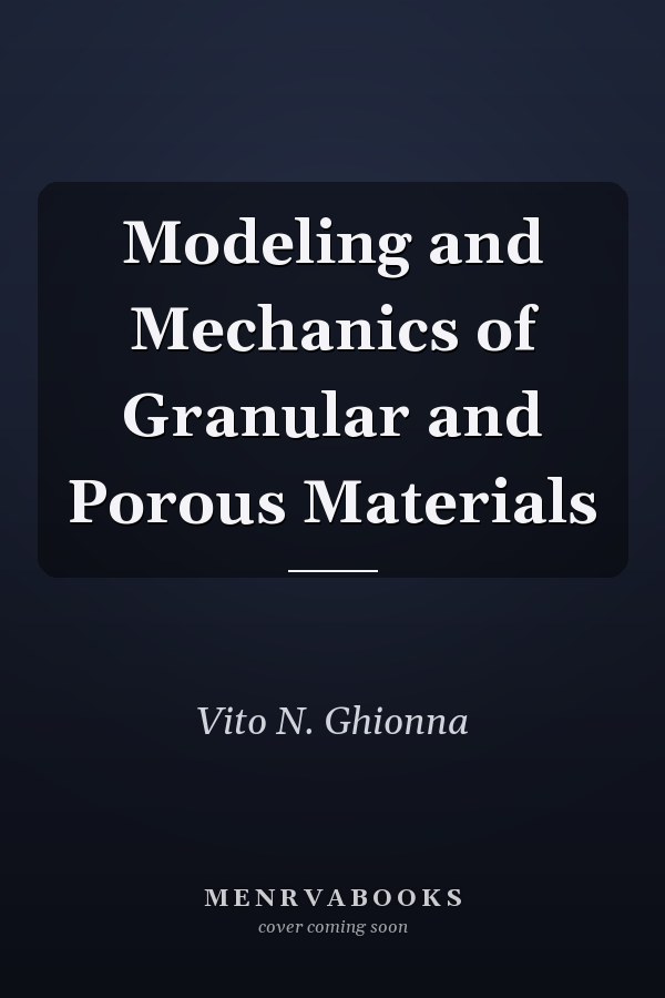 Modeling and Mechanics of Granular and Porous Materials