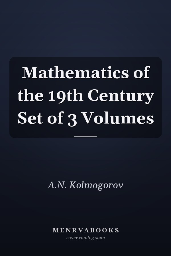 Mathematics of the 19th Century Set of 3 Volumes