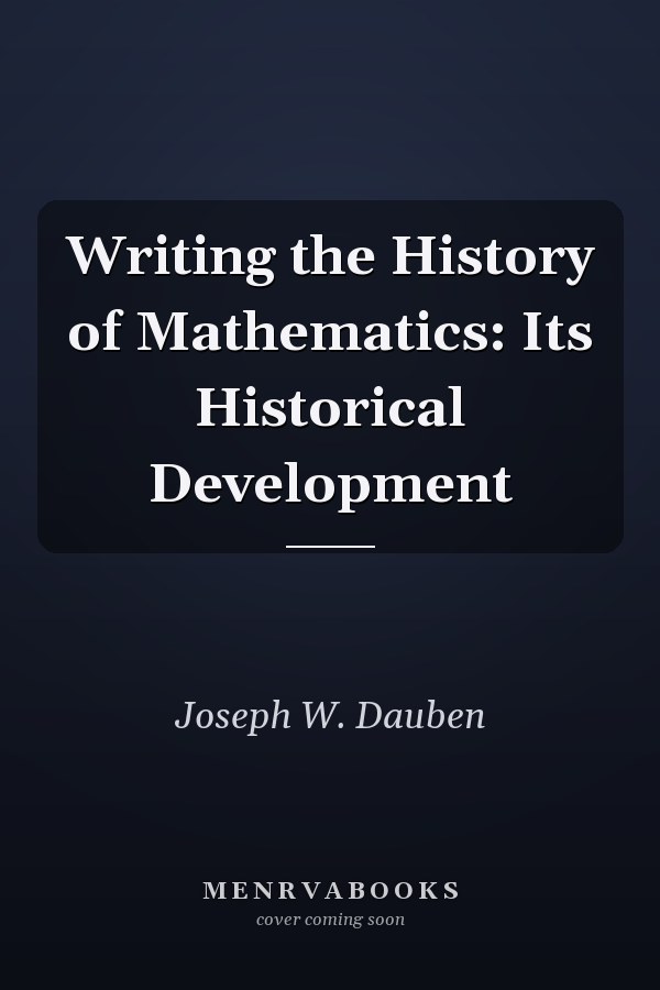 Writing the History of Mathematics: Its Historical Development