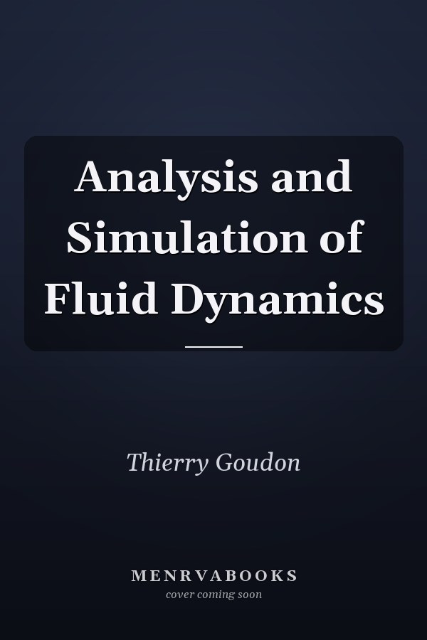 Analysis and Simulation of Fluid Dynamics
