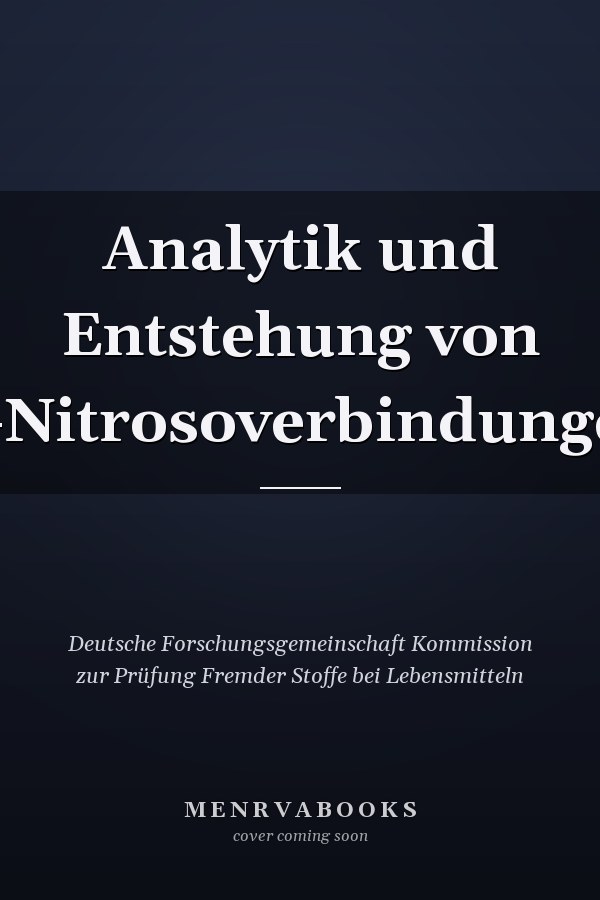 Analytik und Entstehung von N-Nitrosoverbindungen