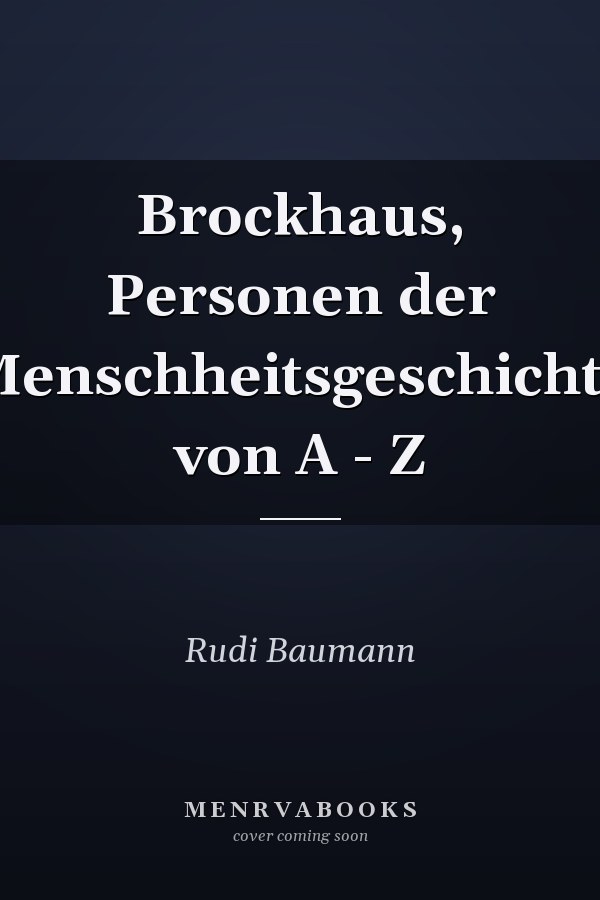 Brockhaus, Personen der Menschheitsgeschichte von A - Z