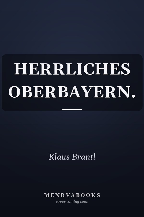 HERRLICHES OBERBAYERN.
