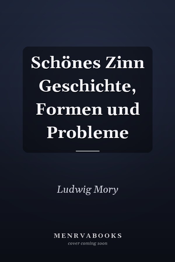 Schönes Zinn Geschichte, Formen und Probleme