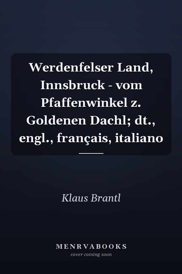 Werdenfelser Land, Innsbruck - vom Pfaffenwinkel z. Goldenen Dachl; dt., engl., français, italiano
