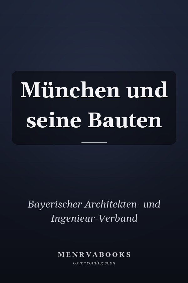 München und seine Bauten