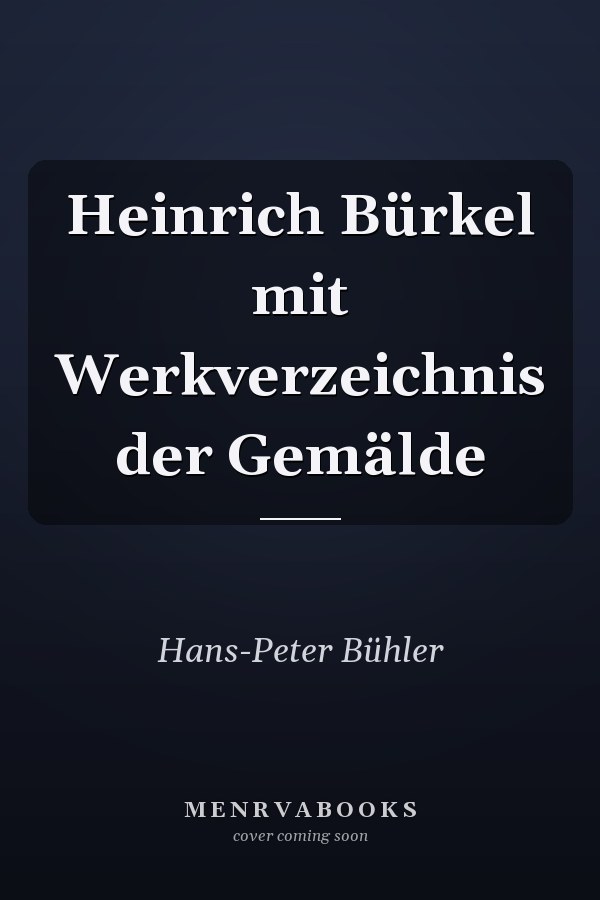 Heinrich Bürkel mit Werkverzeichnis der Gemälde