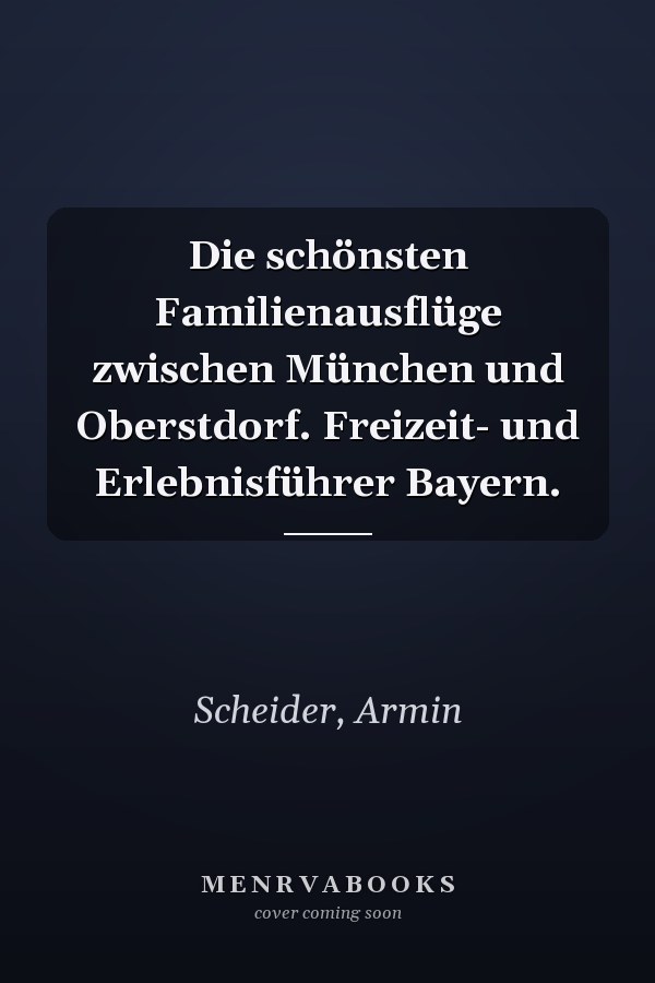 Die schönsten Familienausflüge zwischen München und Oberstdorf. Freizeit- und Erlebnisführer Bayern.