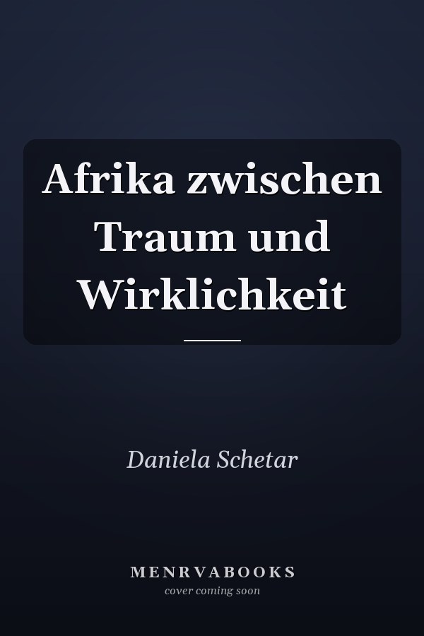 Afrika zwischen Traum und Wirklichkeit