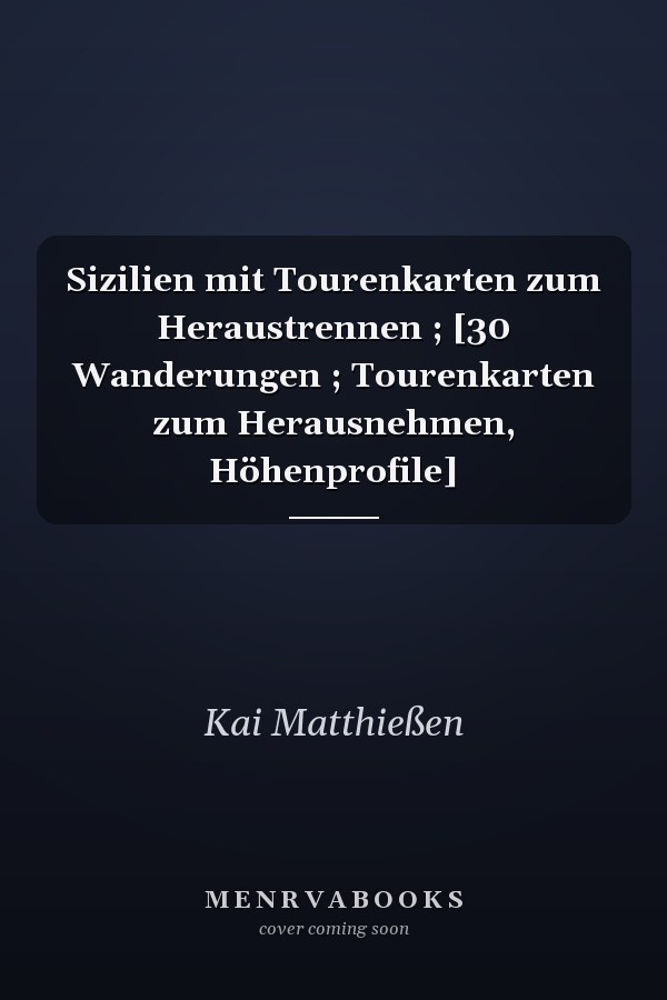 Sizilien mit Tourenkarten zum Heraustrennen ; [30 Wanderungen ; Tourenkarten zum Herausnehmen, Höhenprofile]