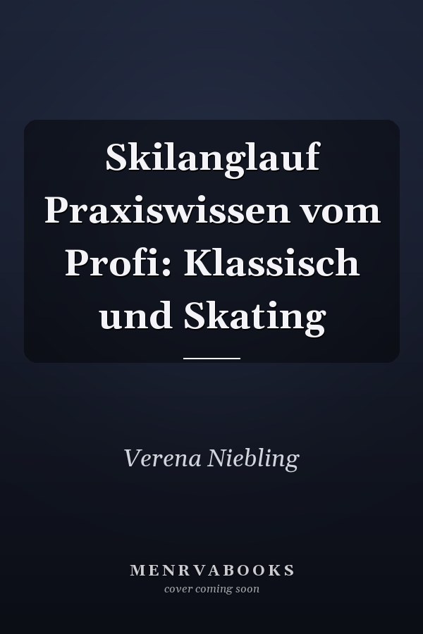 Skilanglauf Praxiswissen vom Profi: Klassisch und Skating