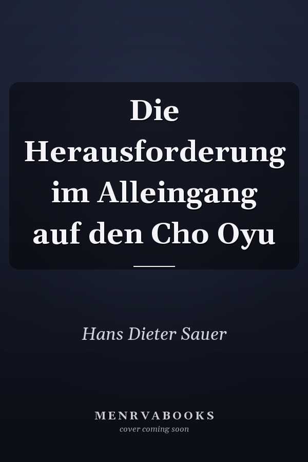 Die Herausforderung im Alleingang auf den Cho Oyu