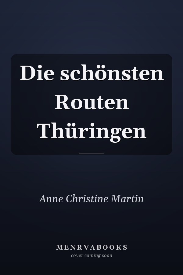 Die schönsten Routen Thüringen
