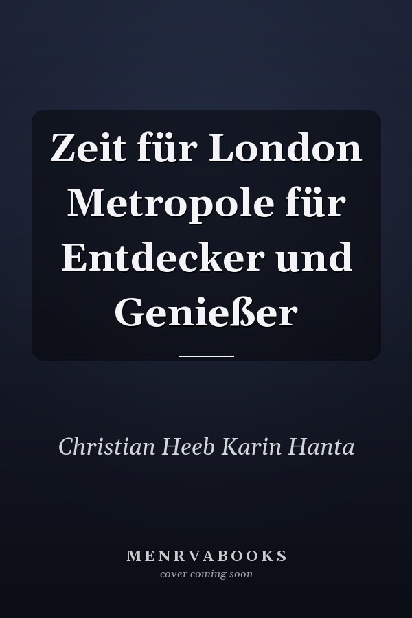 Zeit für London Metropole für Entdecker und Genießer