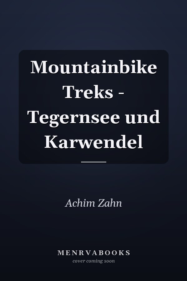 Mountainbike Treks - Tegernsee und Karwendel