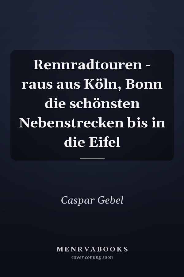 Rennradtouren - raus aus Köln, Bonn die schönsten Nebenstrecken bis in die Eifel