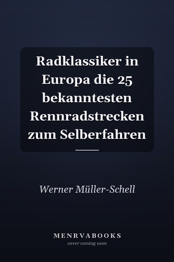 Radklassiker in Europa die 25 bekanntesten Rennradstrecken zum Selberfahren