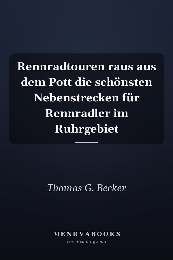 Rennradtouren raus aus dem Pott die schönsten Nebenstrecken für Rennradler im Ruhrgebiet