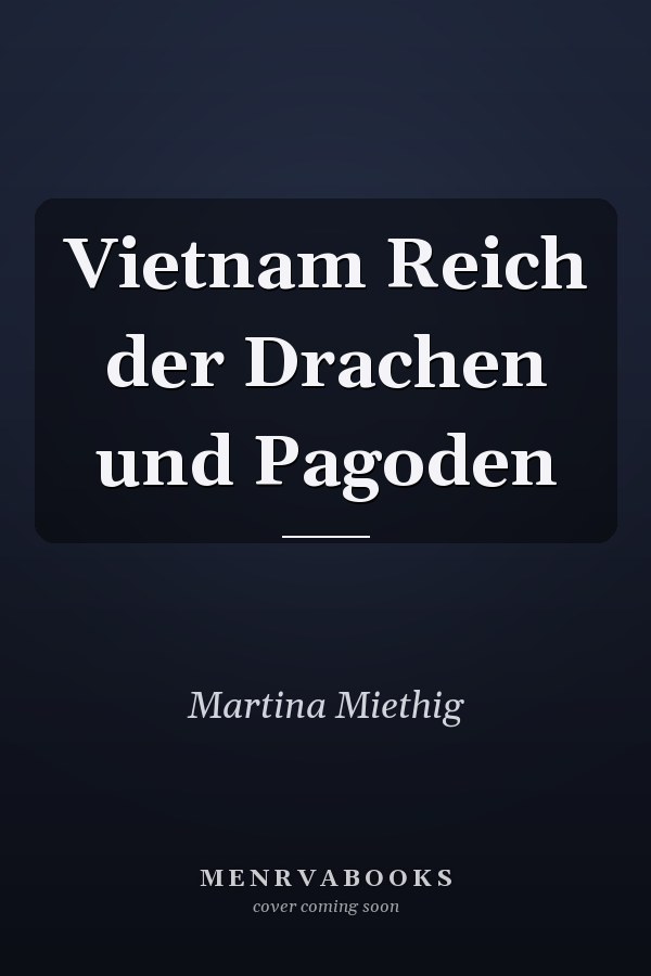 Vietnam Reich der Drachen und Pagoden