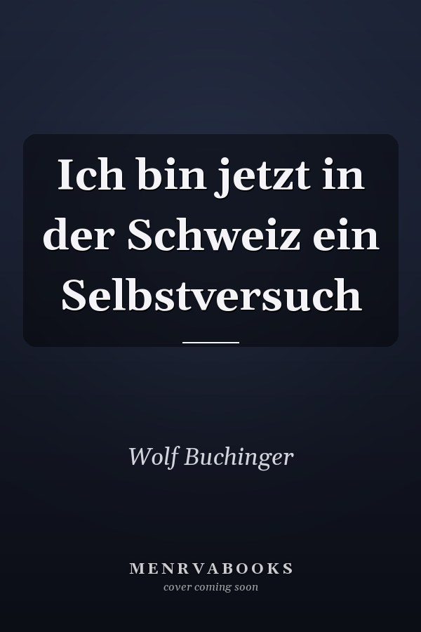 Ich bin jetzt in der Schweiz ein Selbstversuch