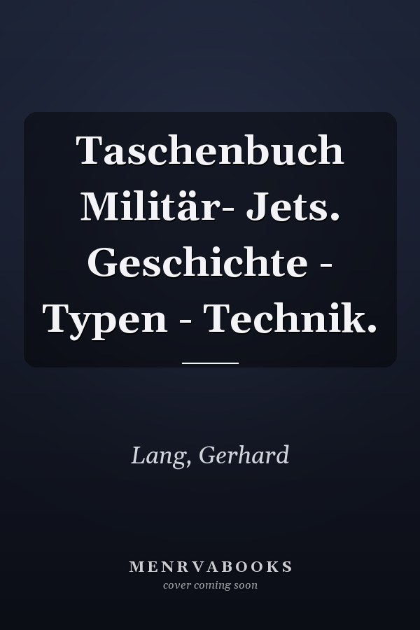Taschenbuch Militär- Jets. Geschichte - Typen - Technik.