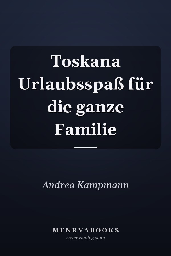Toskana Urlaubsspaß für die ganze Familie