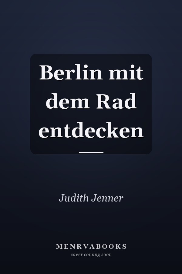 Berlin mit dem Rad entdecken