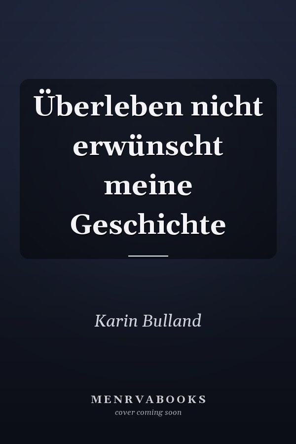 Überleben nicht erwünscht meine Geschichte