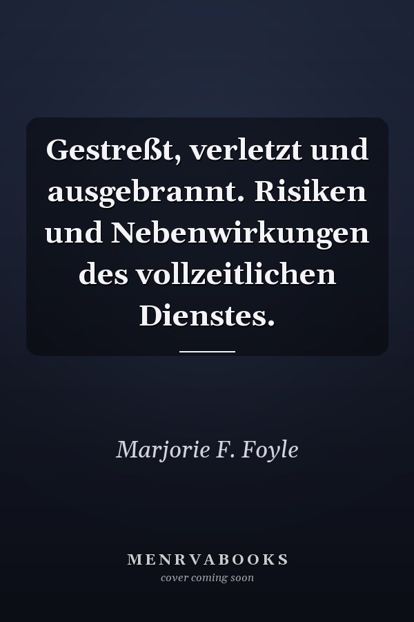 Gestreßt, verletzt und ausgebrannt. Risiken und Nebenwirkungen des vollzeitlichen Dienstes.