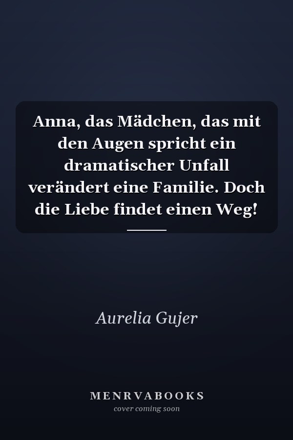 Anna, das Mädchen, das mit den Augen spricht ein dramatischer Unfall verändert eine Familie. Doch die Liebe findet einen Weg!